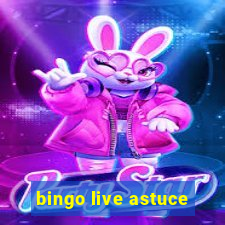 bingo live astuce