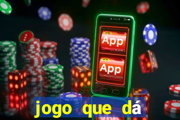 jogo que dá dinheiro sem depósito