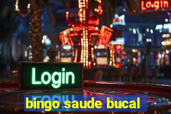 bingo saude bucal