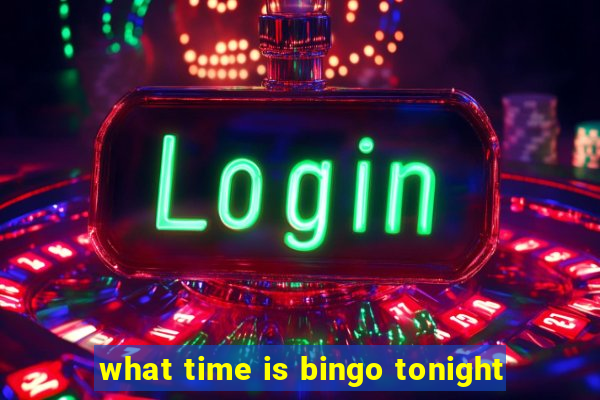 what time is bingo tonight