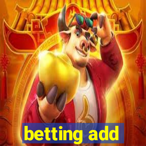 betting add