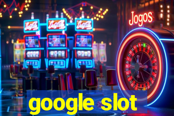 google slot