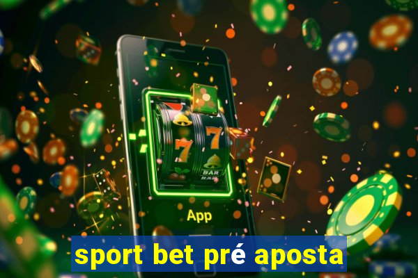 sport bet pré aposta