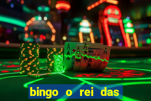 bingo o rei das manh?s completo