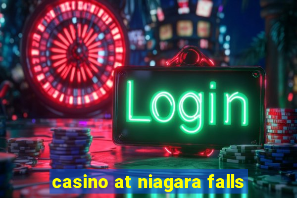 casino at niagara falls