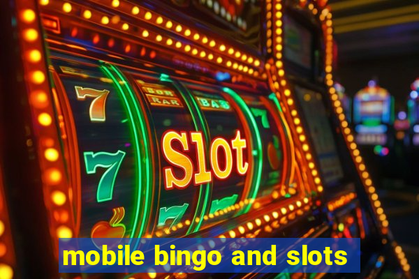 mobile bingo and slots