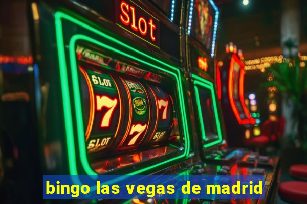 bingo las vegas de madrid