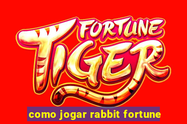 como jogar rabbit fortune