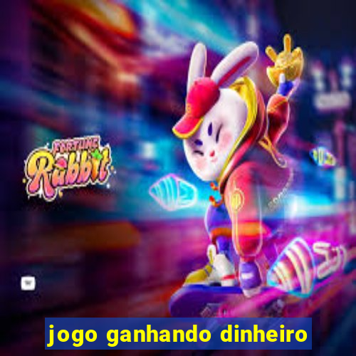 jogo ganhando dinheiro