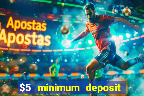 $5 minimum deposit casino usa