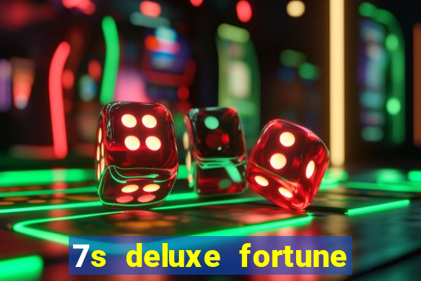 7s deluxe fortune spins slot