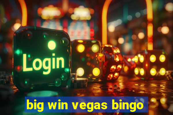 big win vegas bingo