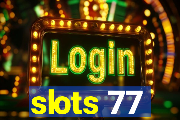 slots 77