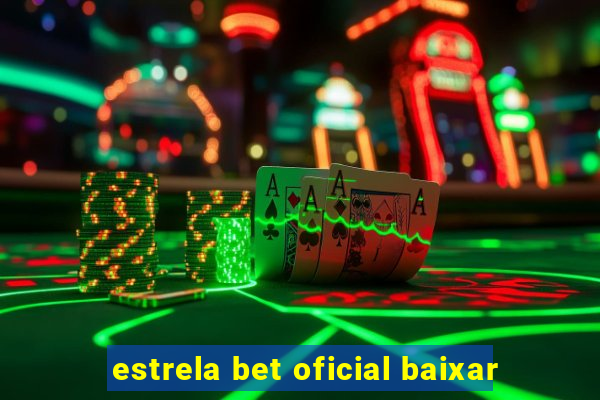 estrela bet oficial baixar