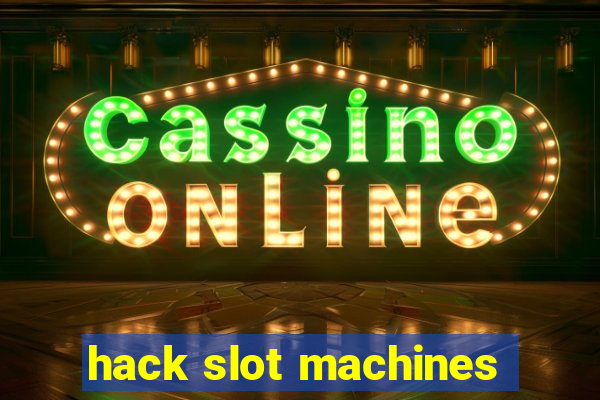 hack slot machines