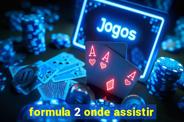 formula 2 onde assistir