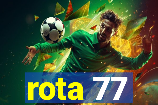 rota 77