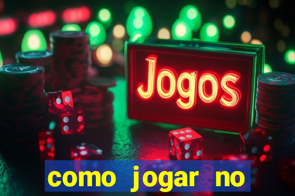 como jogar no tigre e ganhar