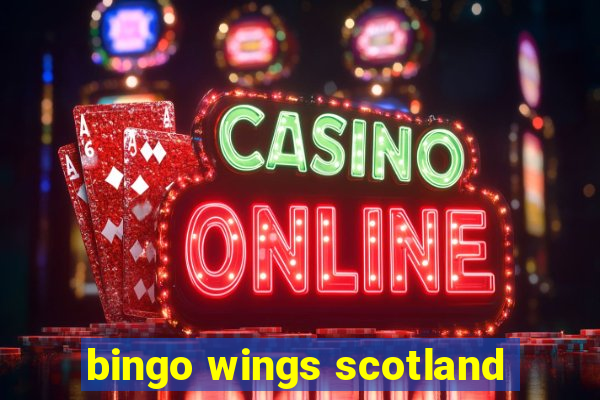 bingo wings scotland