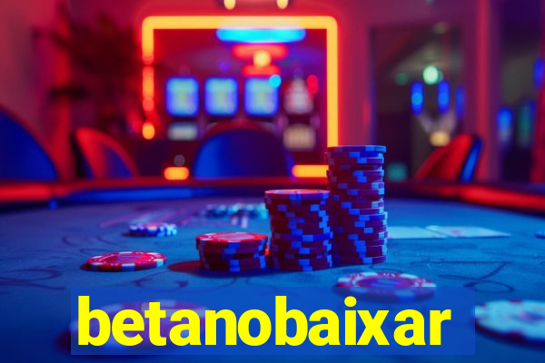 betanobaixar