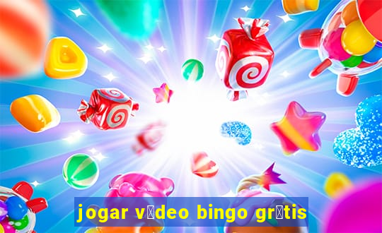 jogar v铆deo bingo gr谩tis