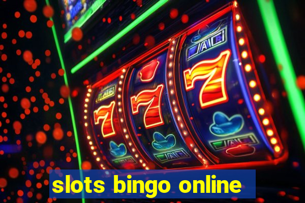 slots bingo online