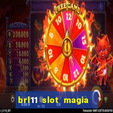 brl11 slot magia paga mesmo