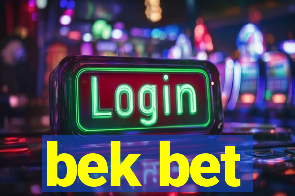 bek bet