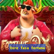 livro faca fortuna com acoes