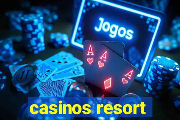 casinos resort