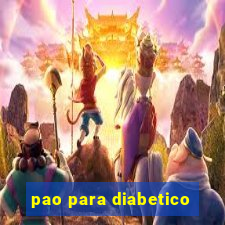 pao para diabetico