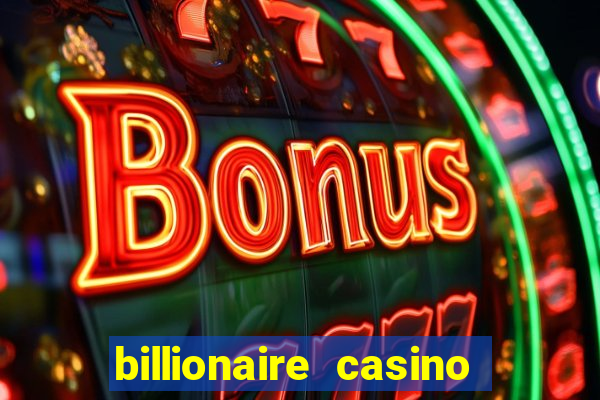 billionaire casino free chip