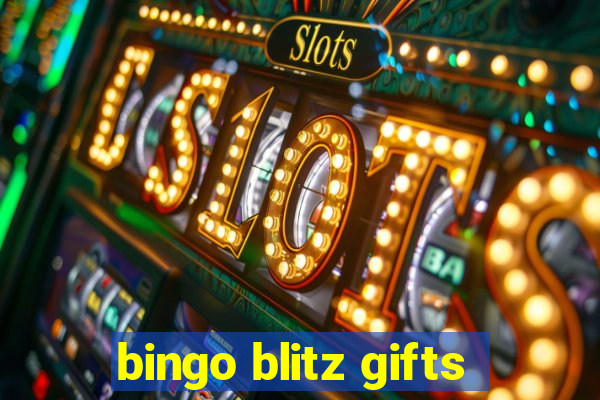 bingo blitz gifts