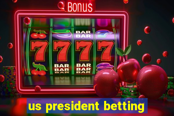 us president betting