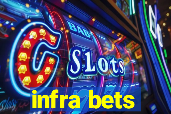 infra bets