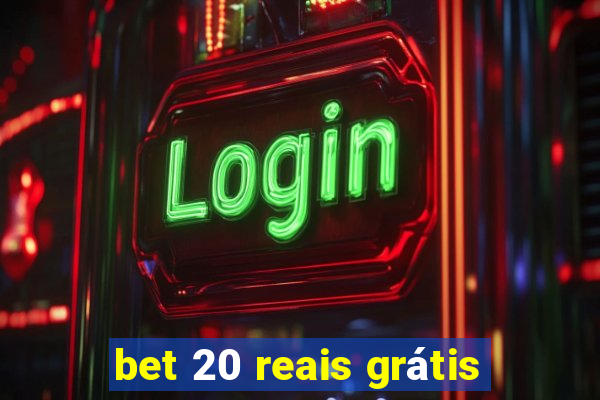 bet 20 reais grátis