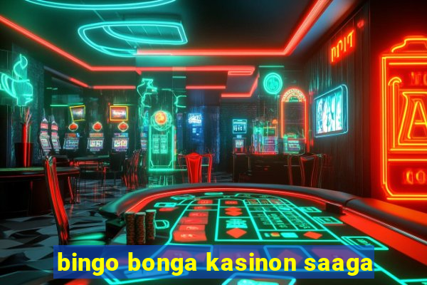 bingo bonga kasinon saaga