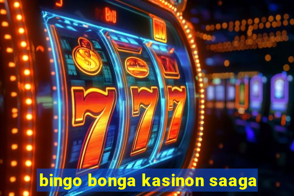 bingo bonga kasinon saaga