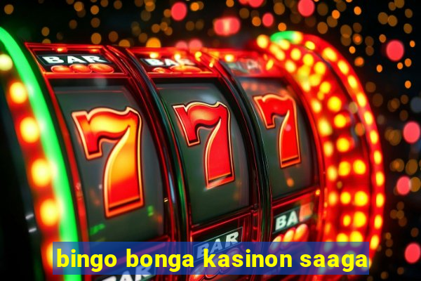 bingo bonga kasinon saaga