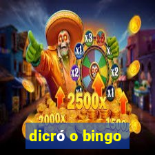 dicró o bingo