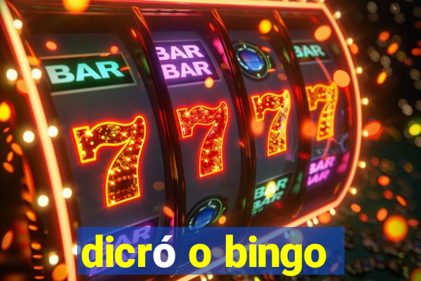 dicró o bingo