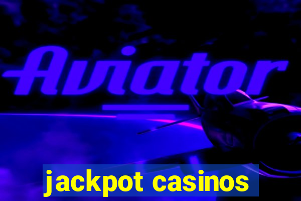 jackpot casinos