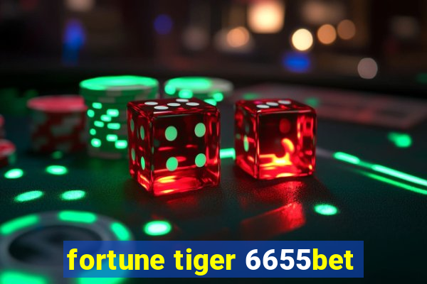 fortune tiger 6655bet