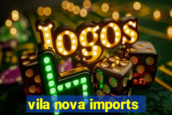 vila nova imports