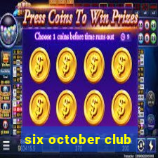 six october club