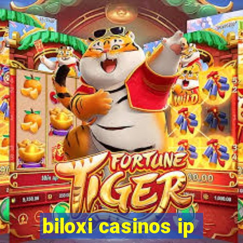 biloxi casinos ip