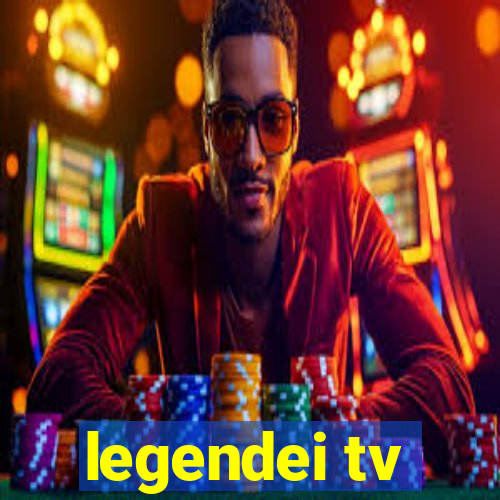 legendei tv