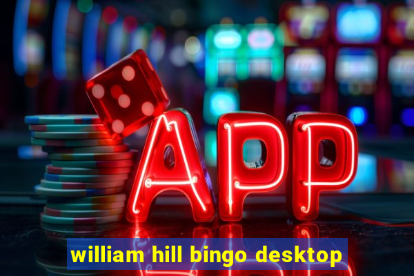 william hill bingo desktop