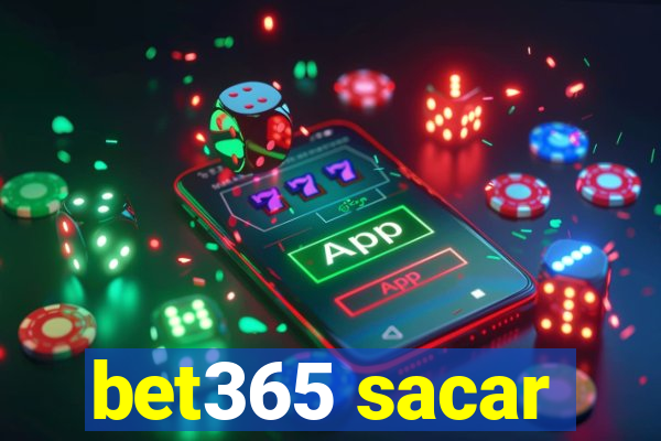 bet365 sacar