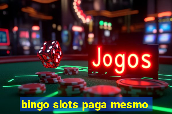 bingo slots paga mesmo